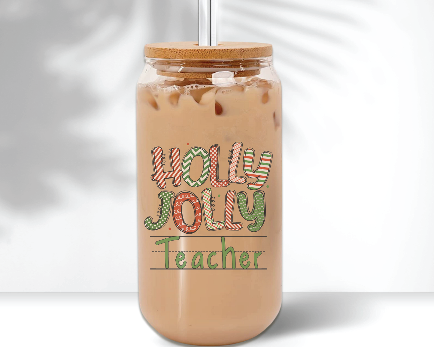 Holly Jolly Teacher Beer Can shaped glass