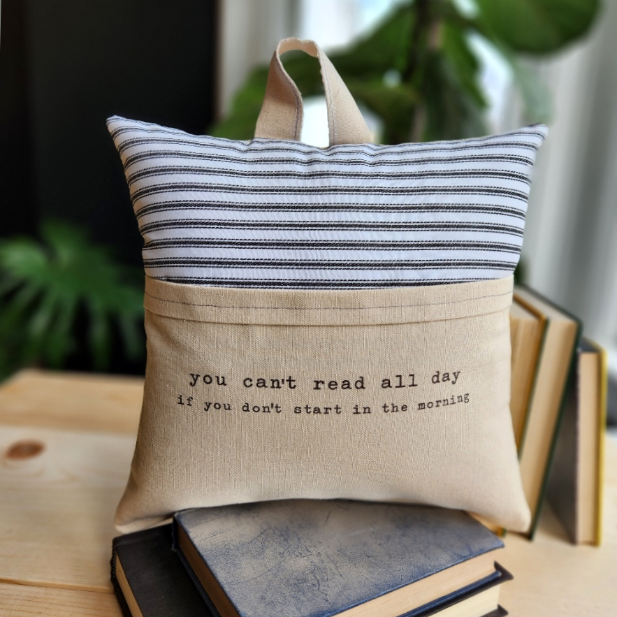 Reading Pillow- You Can't Read All Day, Farmhouse, Ticking