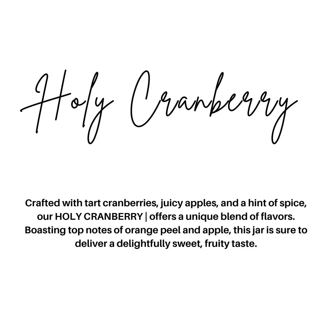 HOLY CRANBERRY |HOLIDAY CANDLE | 100% SOY WAX | 8 OZ