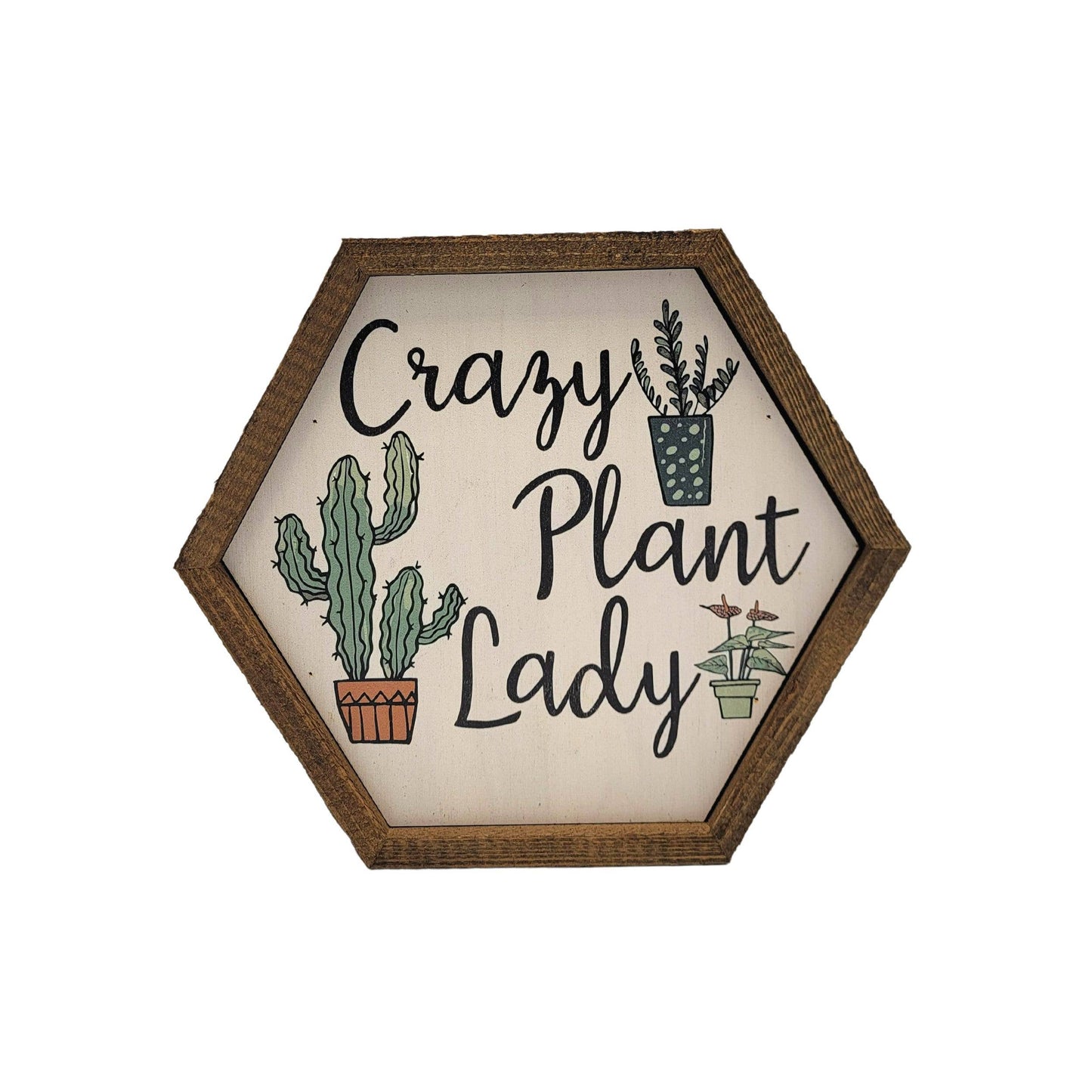 Crazy Plant Lady Garden Sign - Spring Décor - Hexagon